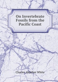 On Invertebrate Fossils from the Pacific Coast