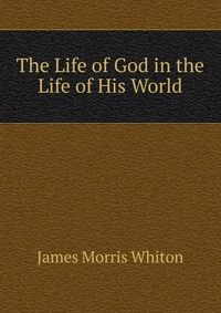 The Life of God in the Life of His World