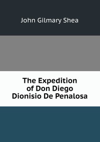 The Expedition of Don Diego Dionisio De Penalosa