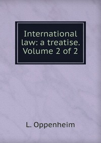 International law: a treatise. Volume 2 of 2