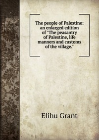 The people of Palestine: an enlarged edition of 