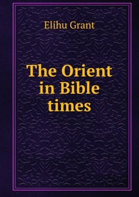 The Orient in Bible times