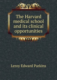 The Harvard medical school and its clinical opportunities