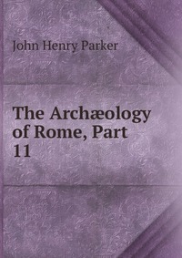 The Arch?ology of Rome, Part 11