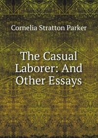 The Casual Laborer: And Other Essays