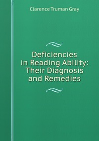 Deficiencies in Reading Ability: Their Diagnosis and Remedies