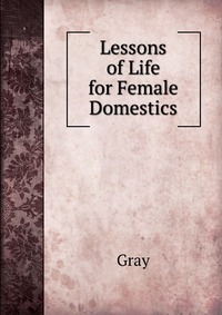 Lessons of Life for Female Domestics