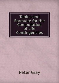 Tables and Formul? for the Computation of Life Contingencies