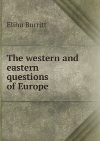 The western and eastern questions of Europe