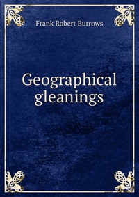 Geographical gleanings