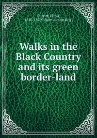 Walks in the Black Country and its green border-land