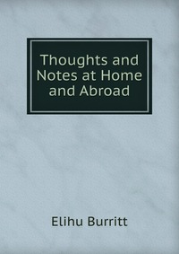 Thoughts and Notes at Home and Abroad