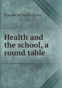 Health and the school, a round table