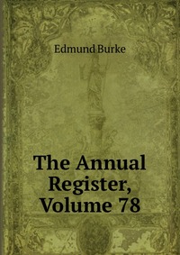 The Annual Register, Volume 78