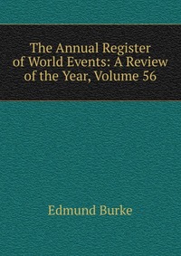 The Annual Register of World Events: A Review of the Year, Volume 56