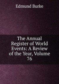 The Annual Register of World Events: A Review of the Year, Volume 76