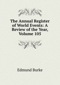 The Annual Register of World Events: A Review of the Year, Volume 105