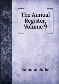 The Annual Register, Volume 9