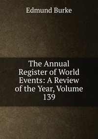 The Annual Register of World Events: A Review of the Year, Volume 139