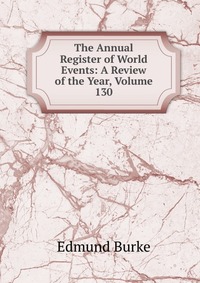 The Annual Register of World Events: A Review of the Year, Volume 130