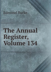 The Annual Register, Volume 134