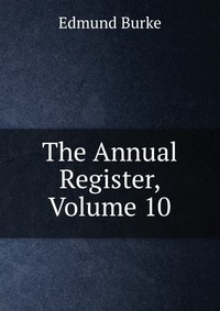 The Annual Register, Volume 10