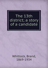 The 13th district; a story of a candidate