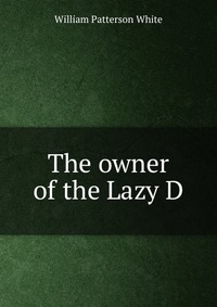 The owner of the Lazy D