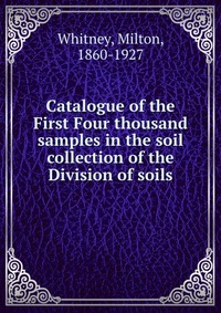 Catalogue of the First Four thousand samples in the soil collection of the Division of soils