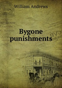 Bygone punishments