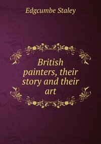 British painters, their story and their art