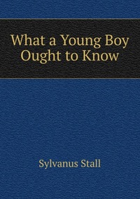 What a Young Boy Ought to Know