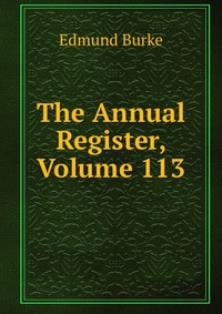 The Annual Register, Volume 113