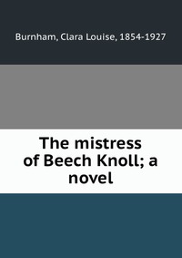 The mistress of Beech Knoll; a novel