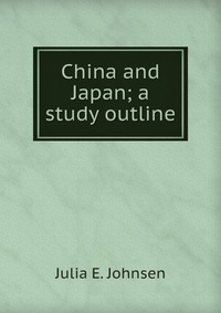 China and Japan; a study outline