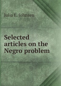 Selected articles on the Negro problem