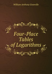 Four-Place Tables of Logarithms