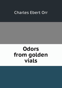 Odors from golden vials