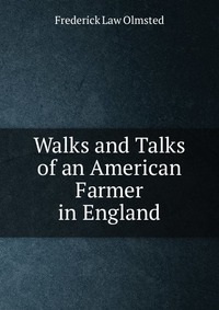 Walks and Talks of an American Farmer in England