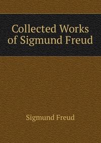 Collected Works of Sigmund Freud