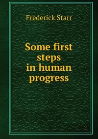 Some first steps in human progress