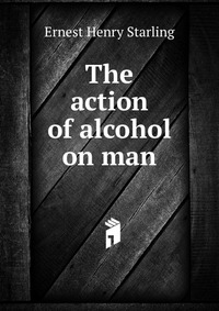 The action of alcohol on man