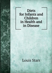 Diets for Infants and Children in Health and in Disease