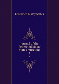 Journal of the Federated Malay States museums