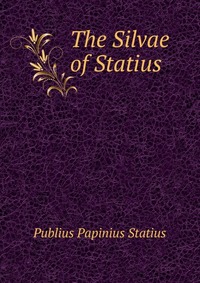 The Silvae of Statius