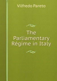 The Parliamentary Regime in Italy