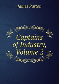 Captains of Industry, Volume 2