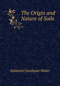 The Origin and Nature of Soils