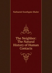 The Neighbor: The Natural History of Human Contacts