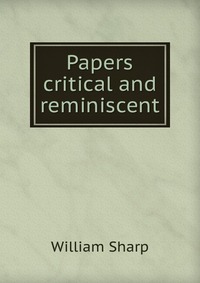 Papers critical and reminiscent